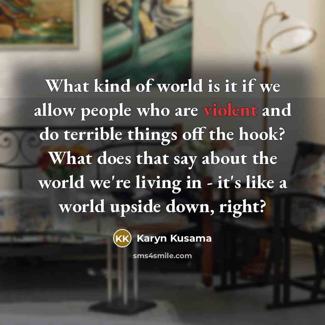 “What kind of world is it if we allow people…” quote by Karyn Kusama