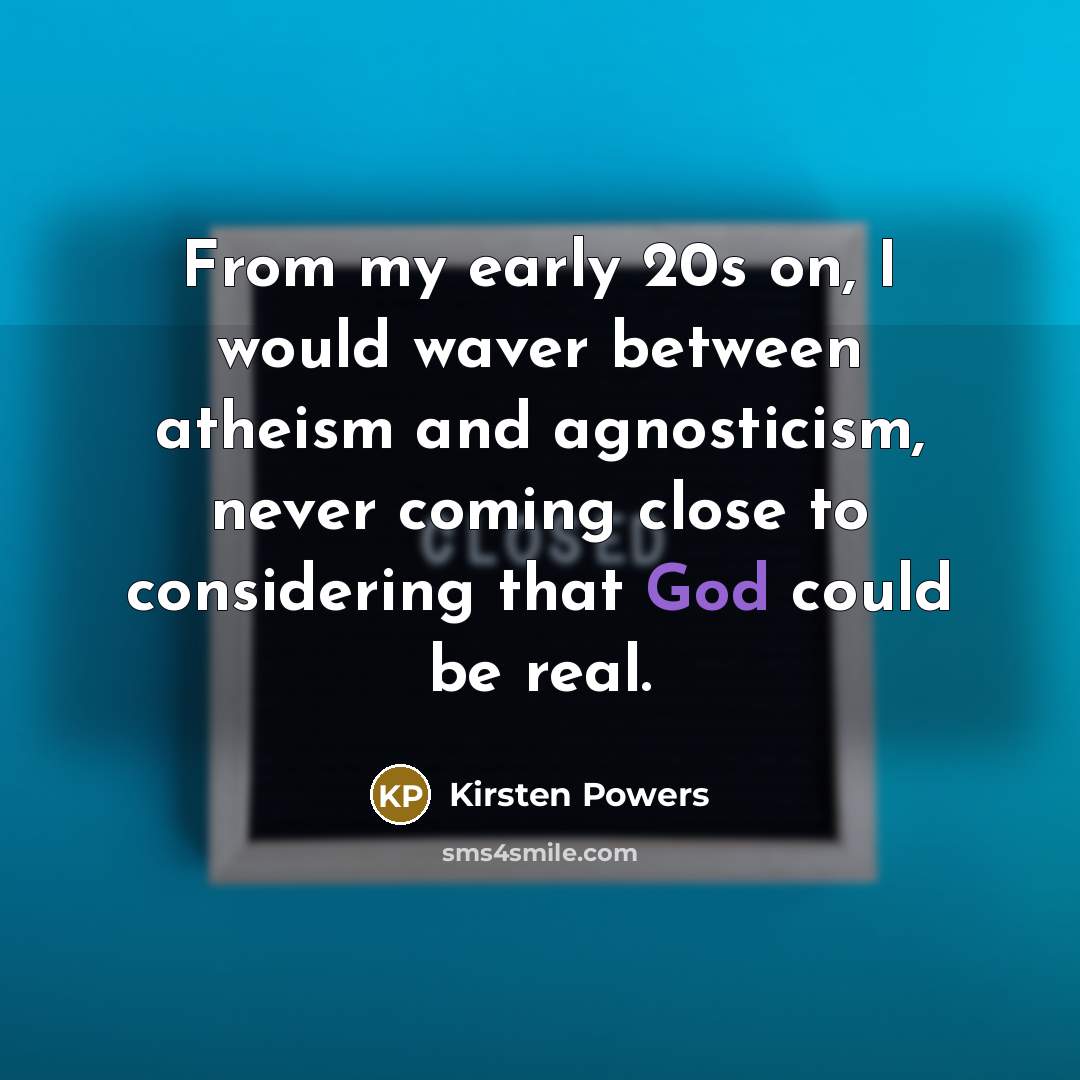“From my early 20s on, I would waver between atheism…” quote by Kirsten Powers