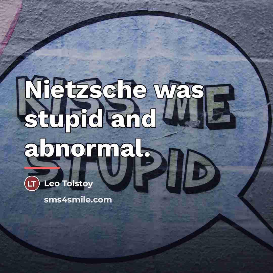“Nietzsche was stupid and abnormal.…” quote by Leo Tolstoy