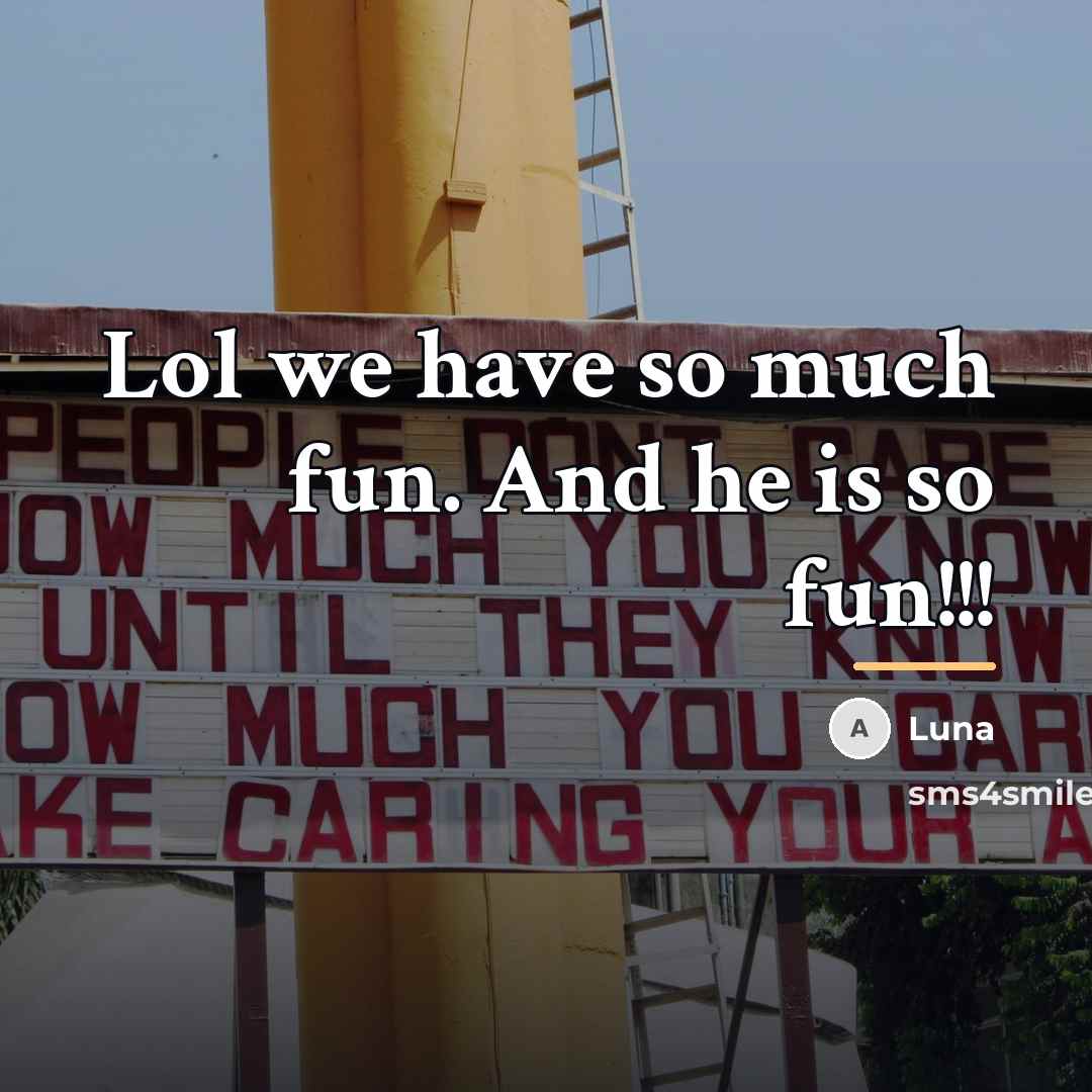 “Lol we have so much fun. And he is so…” quote by Luna
