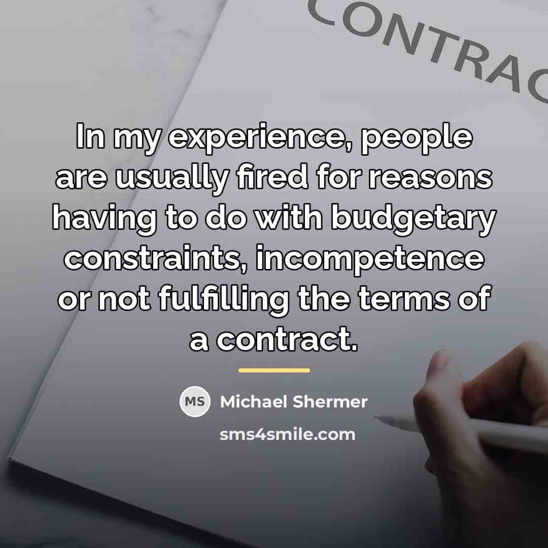 “In my experience, people are usually fired for reasons having…” quote by Michael Shermer