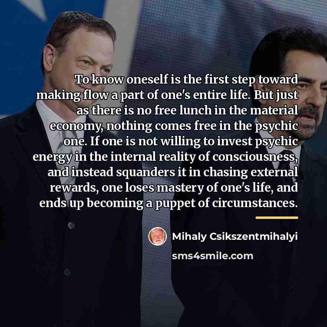“To know oneself is the first step toward making flow…” quote by Mihaly Csikszentmihalyi