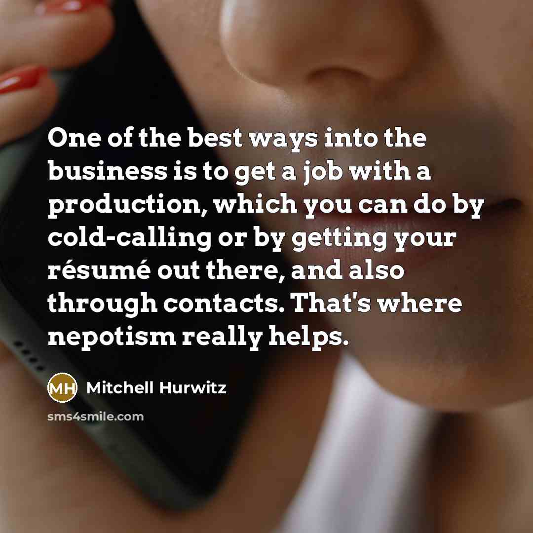 “One of the best ways into the business is to…” quote by Mitchell Hurwitz