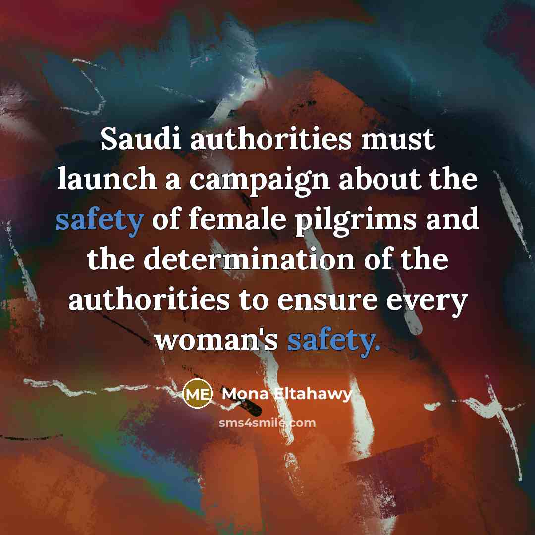 “Saudi authorities must launch a campaign about the safety of…” quote by Mona Eltahawy