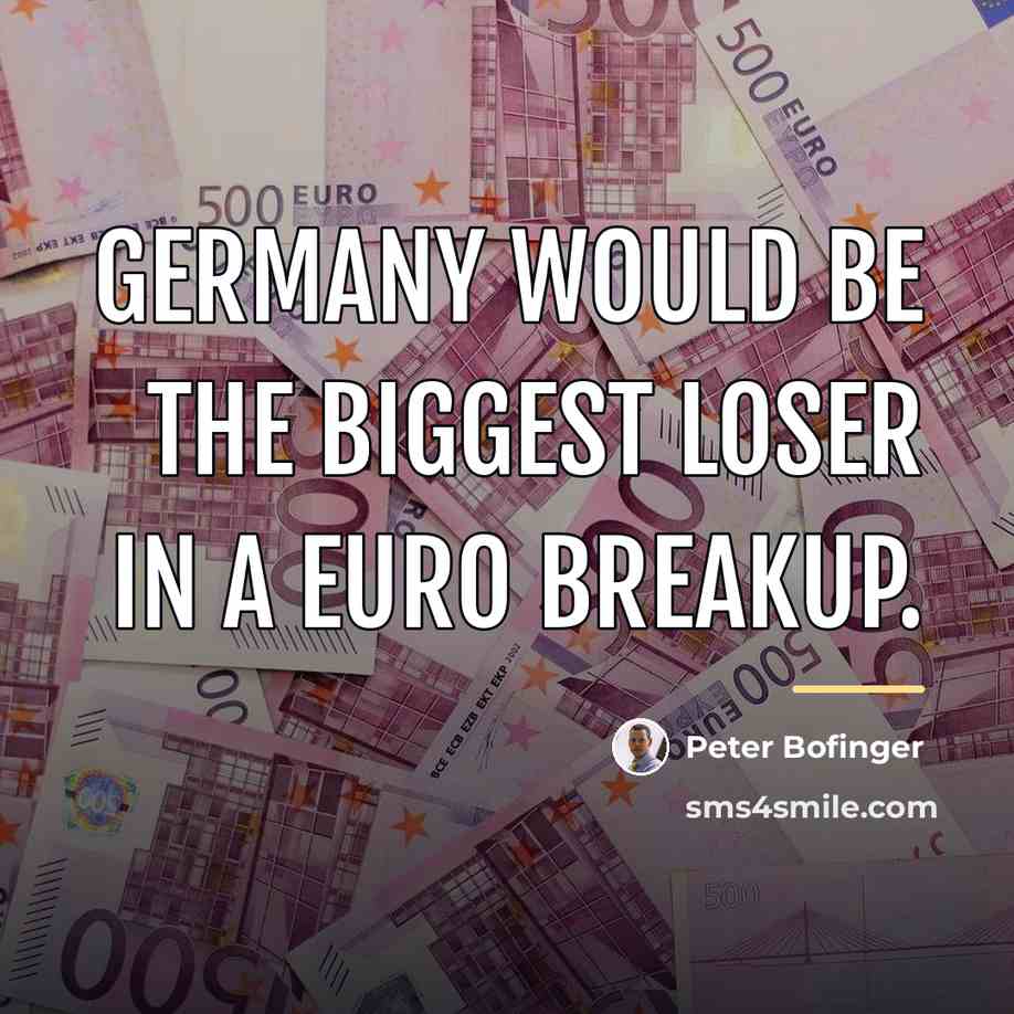 “Germany would be the biggest loser in a euro breakup.…” quote by Peter Bofinger
