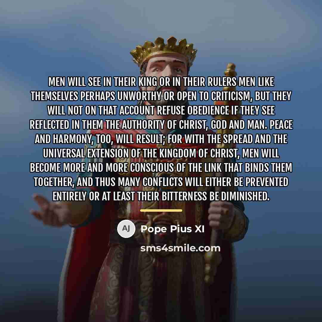 “Men will see in their king or in their rulers…” quote by Pope Pius XI