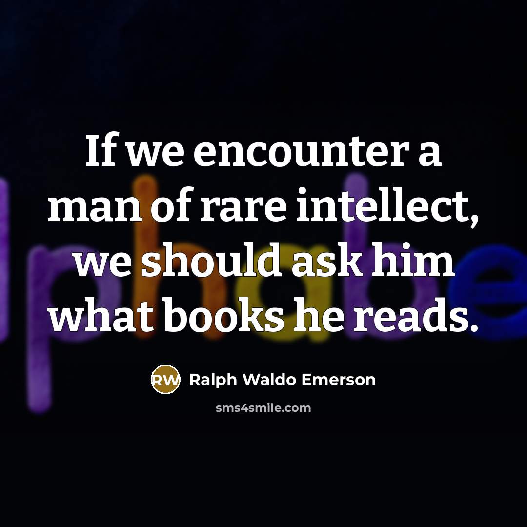 “If we encounter a man of rare intellect, we should…” quote by Ralph Waldo Emerson