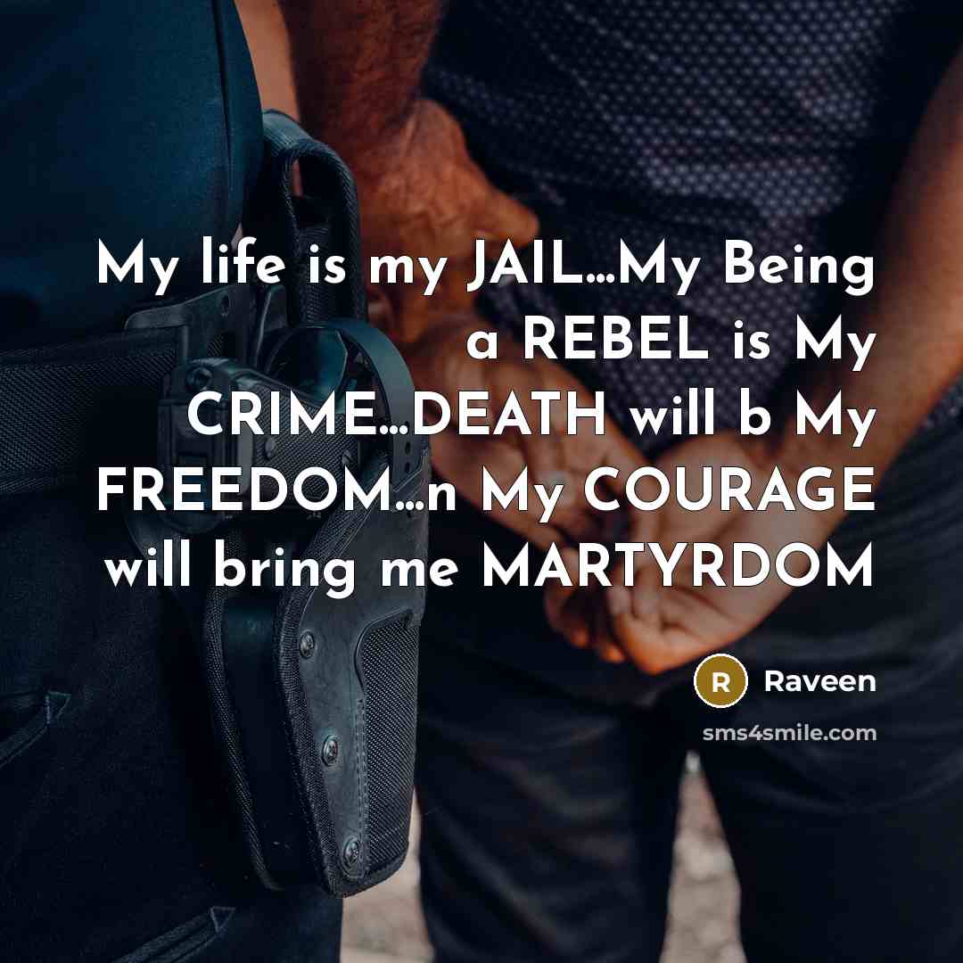 “My life is my JAIL...My Being a REBEL is My…” quote by Raveen