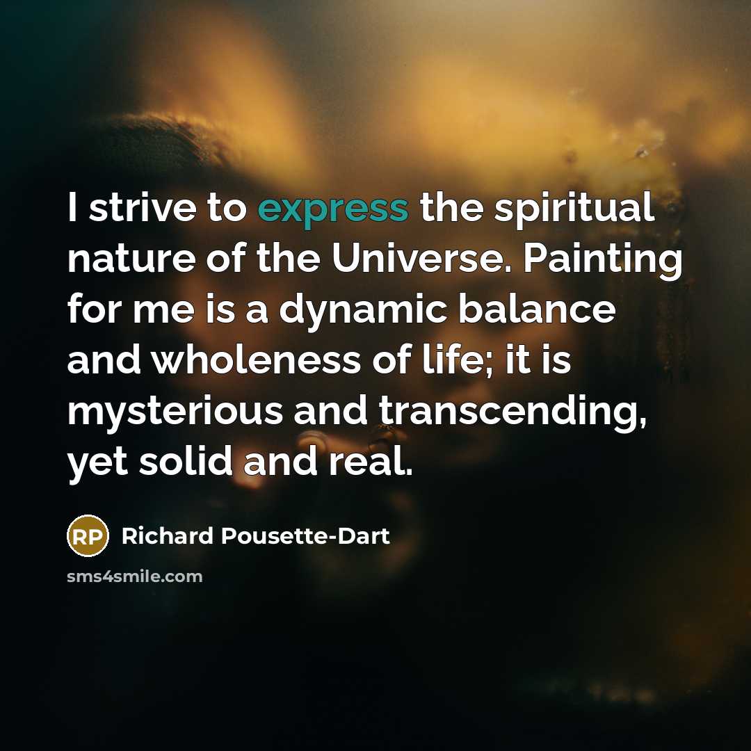 “I strive to express the spiritual nature of the Universe.…” quote by Richard Pousette-Dart