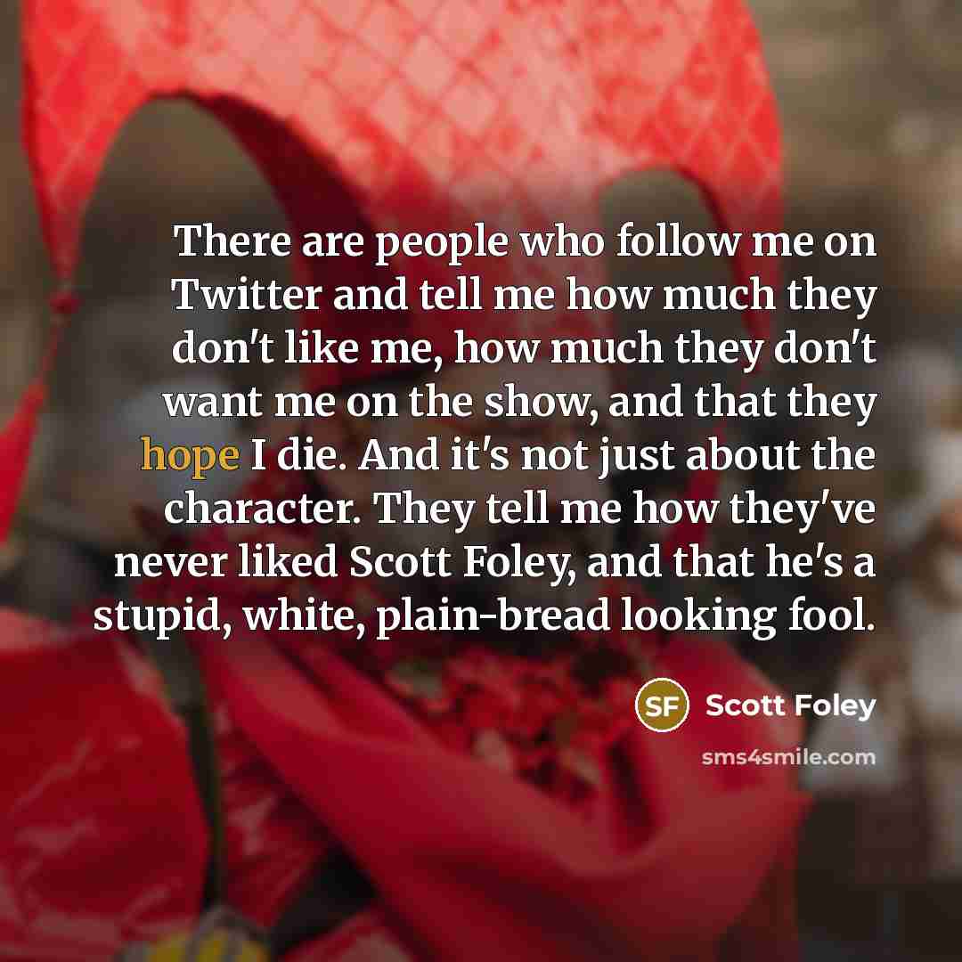 “There are people who follow me on Twitter and tell…” quote by Scott Foley