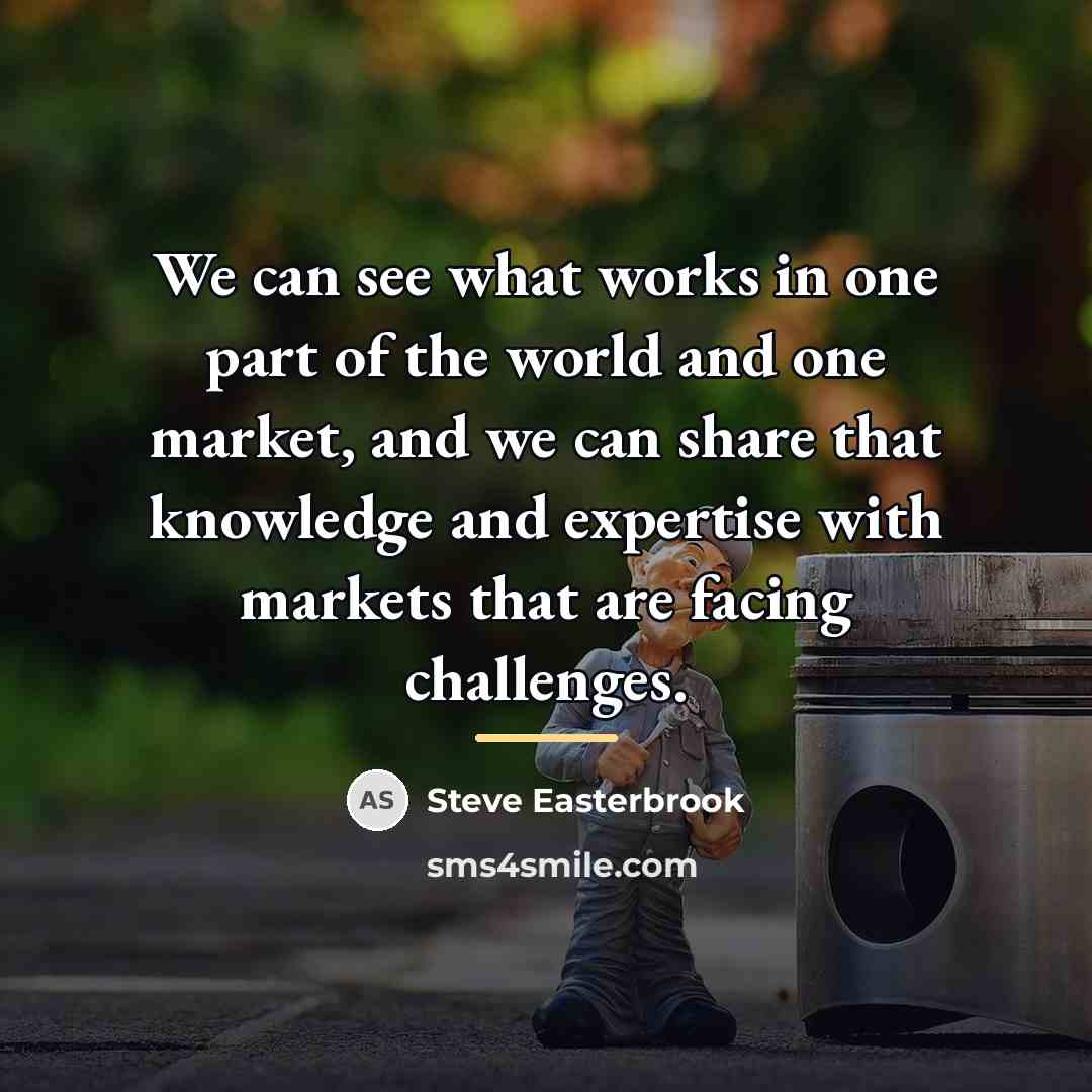 “We can see what works in one part of the…” quote by Steve Easterbrook