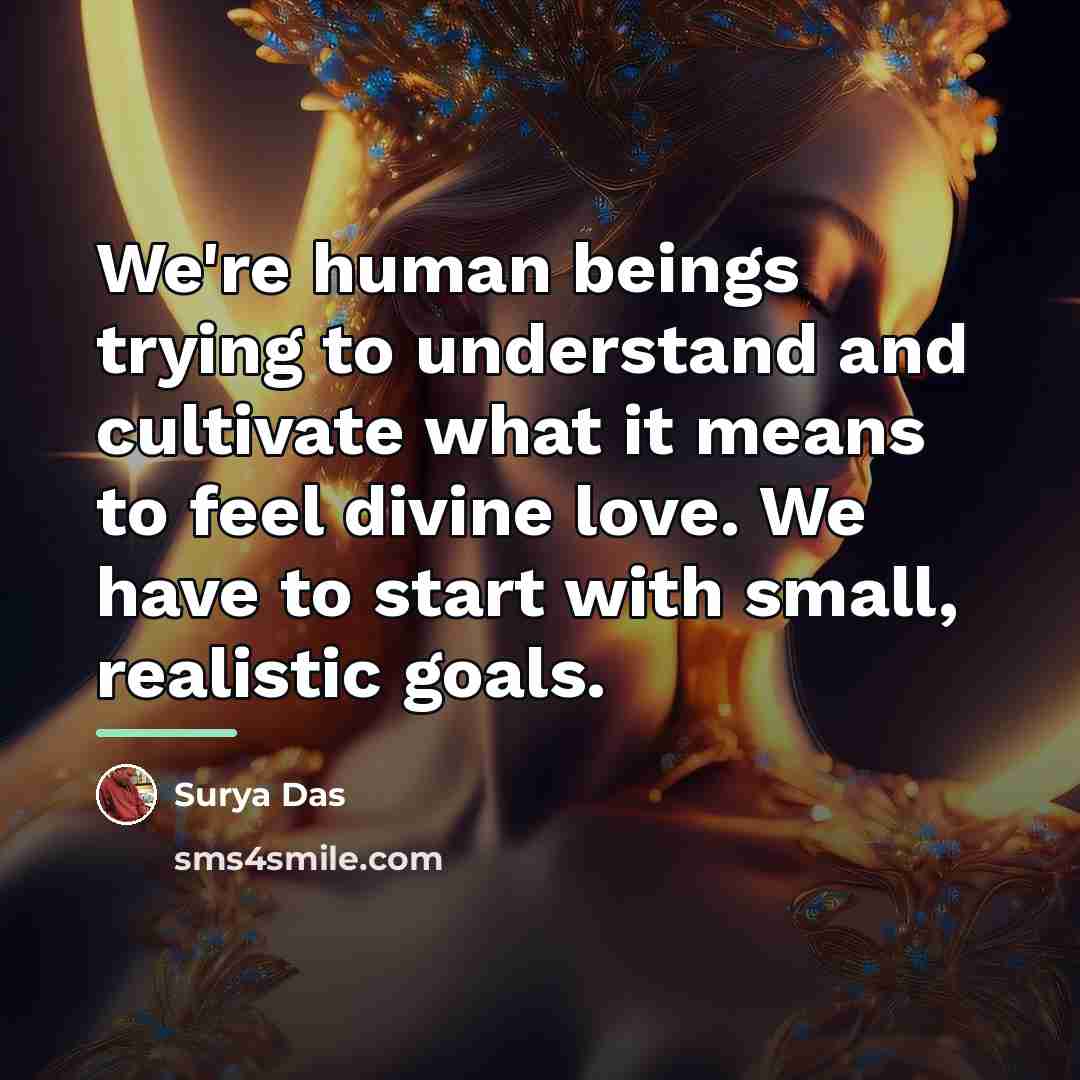 “We're human beings trying to understand and cultivate what it…” quote by Surya Das