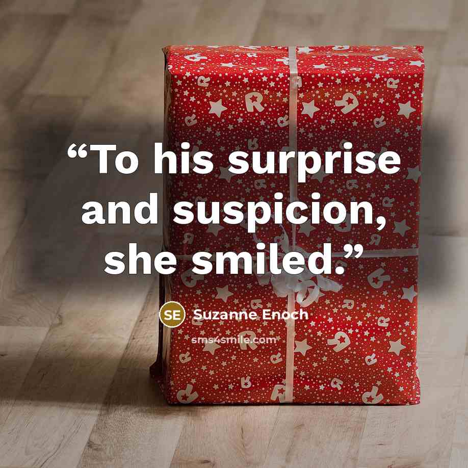 “To his surprise and suspicion, she smiled.” quote by Suzanne Enoch
