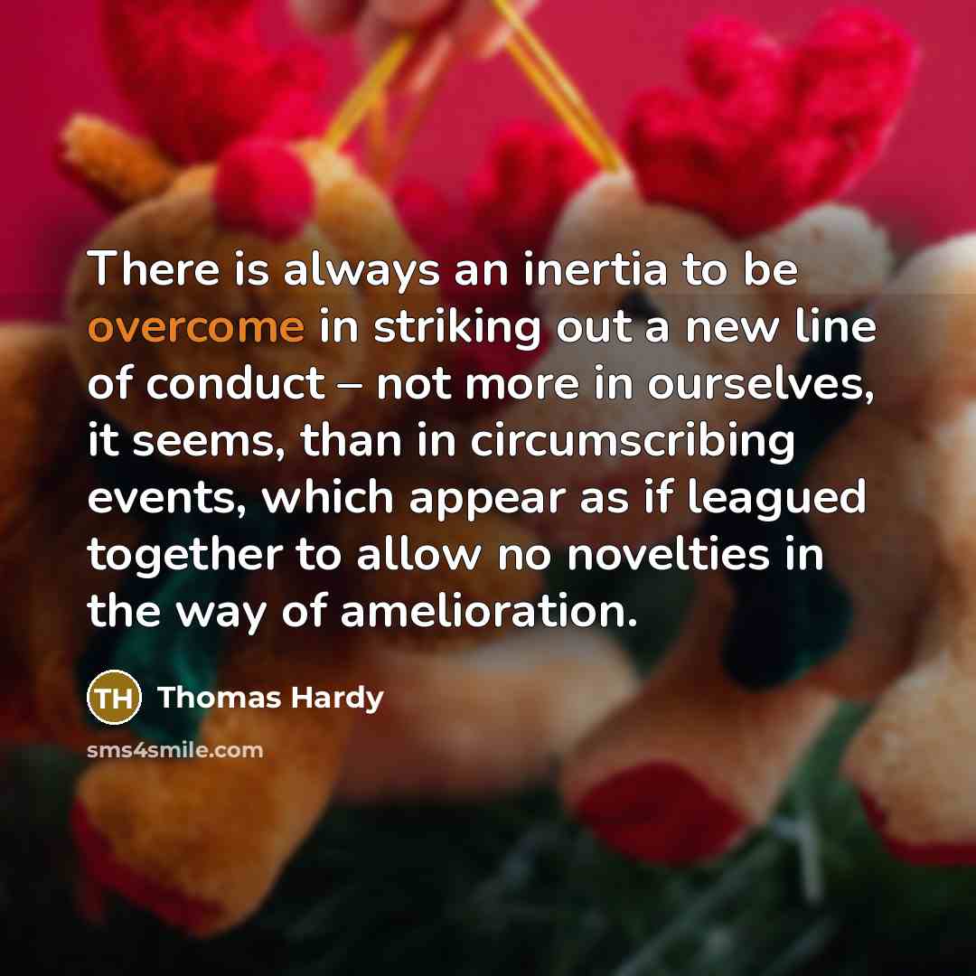 “There is always an inertia to be overcome in striking…” quote by Thomas Hardy