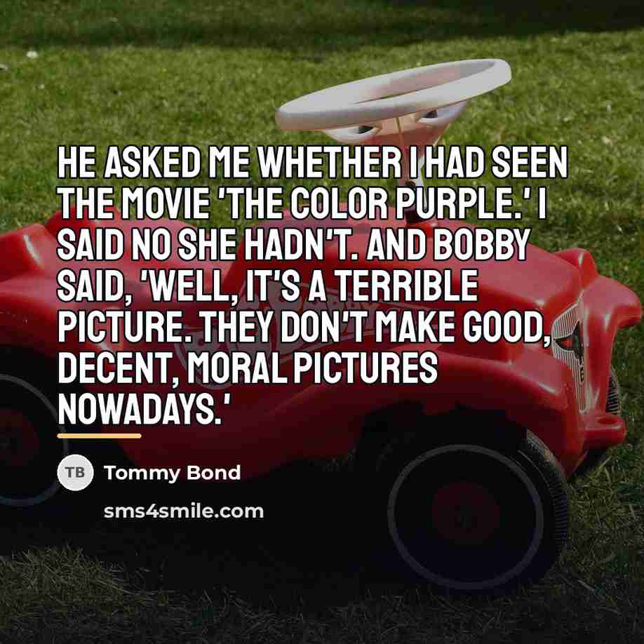 “He asked me whether I had seen the movie 'The…” quote by Tommy Bond