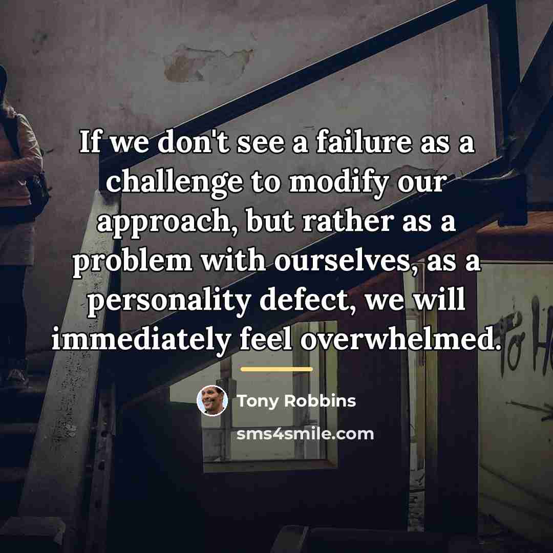 “If we don't see a failure as a challenge to…” quote by Tony Robbins
