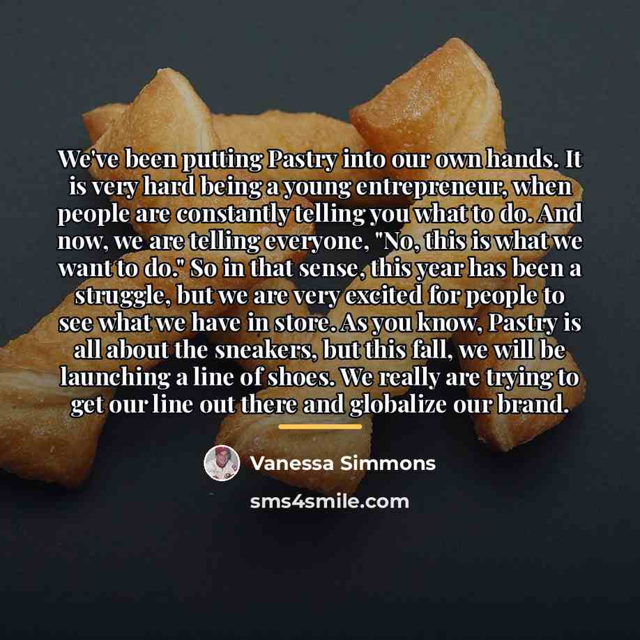 “We've been putting Pastry into our own hands. It is…” quote by Vanessa Simmons