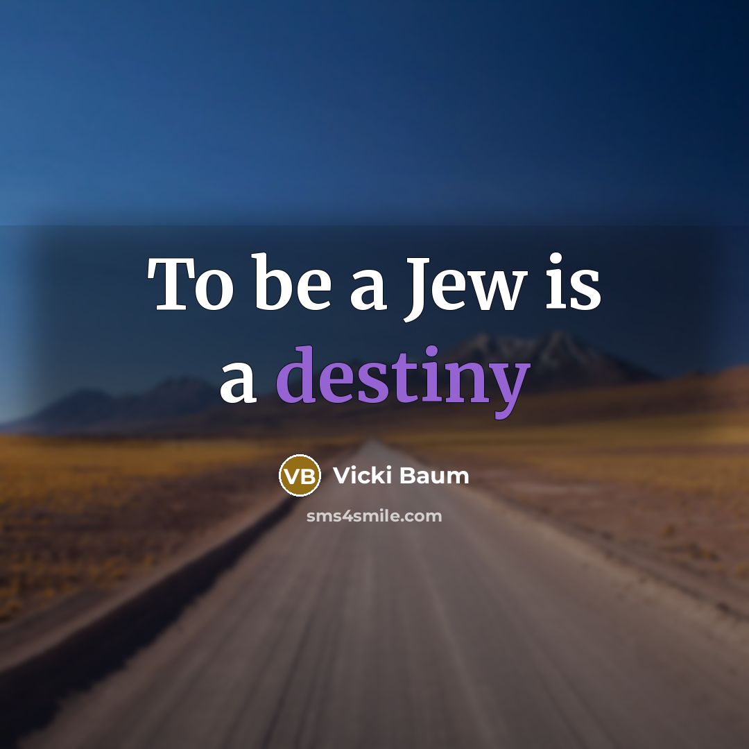 “To be a Jew is a destiny…” quote by Vicki Baum