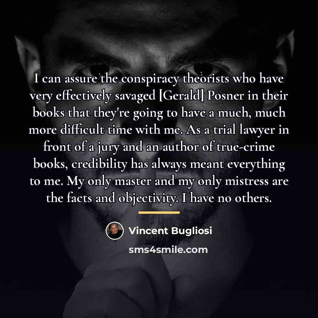 “I can assure the conspiracy theorists who have very effectively…” quote by Vincent Bugliosi