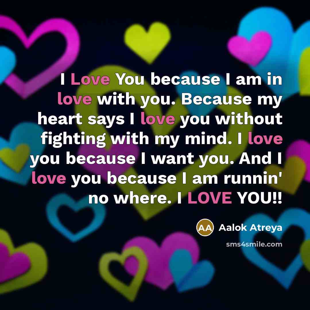 “I Love You because I am in love with you.…” quote by Aalok Atreya