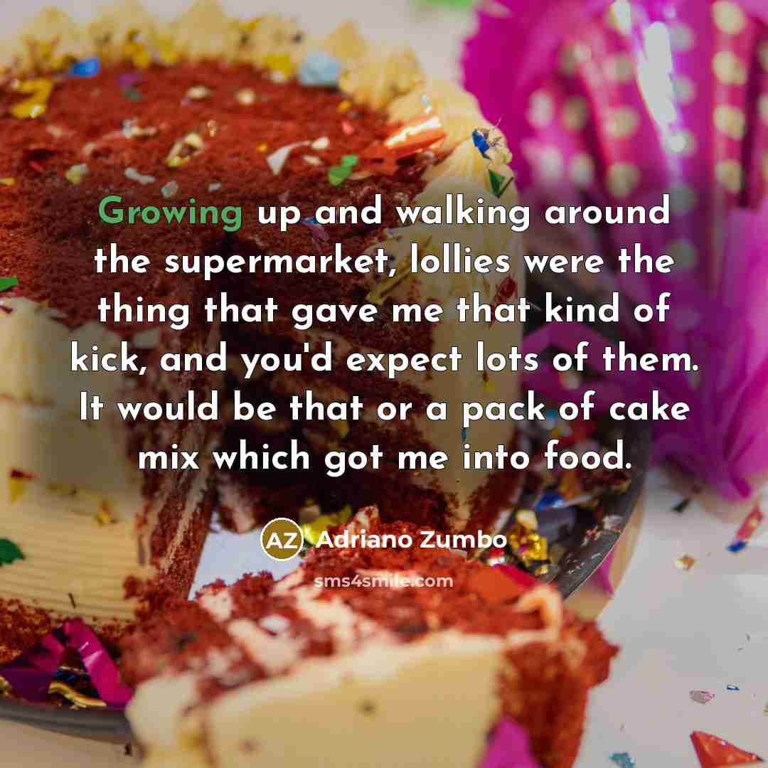 “Growing up and walking around the supermarket, lollies were the…” quote by Adriano Zumbo