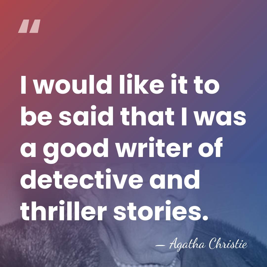 I would like it to be said that I was a good&hellip; - Agatha Christie