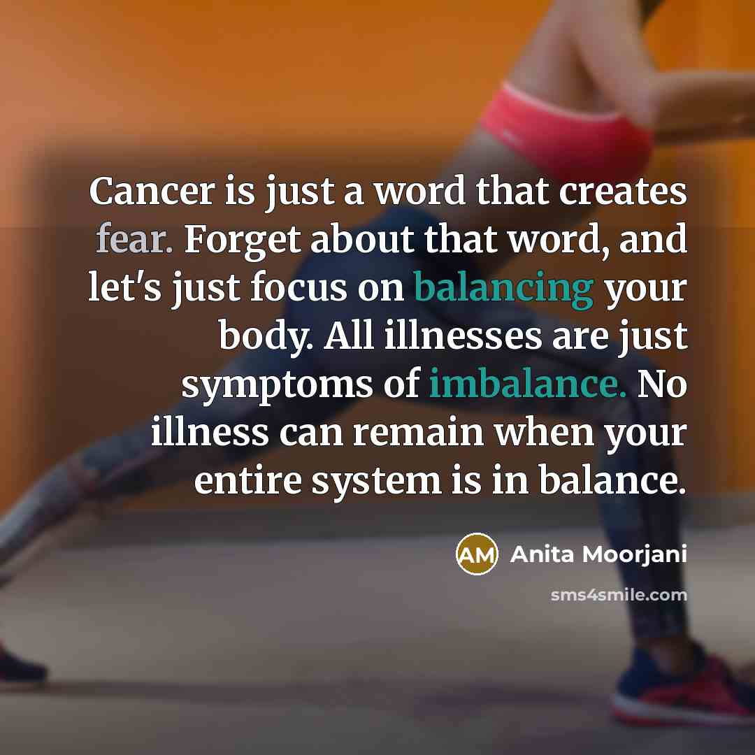 “Cancer is just a word that creates fear. Forget about…” quote by Anita Moorjani