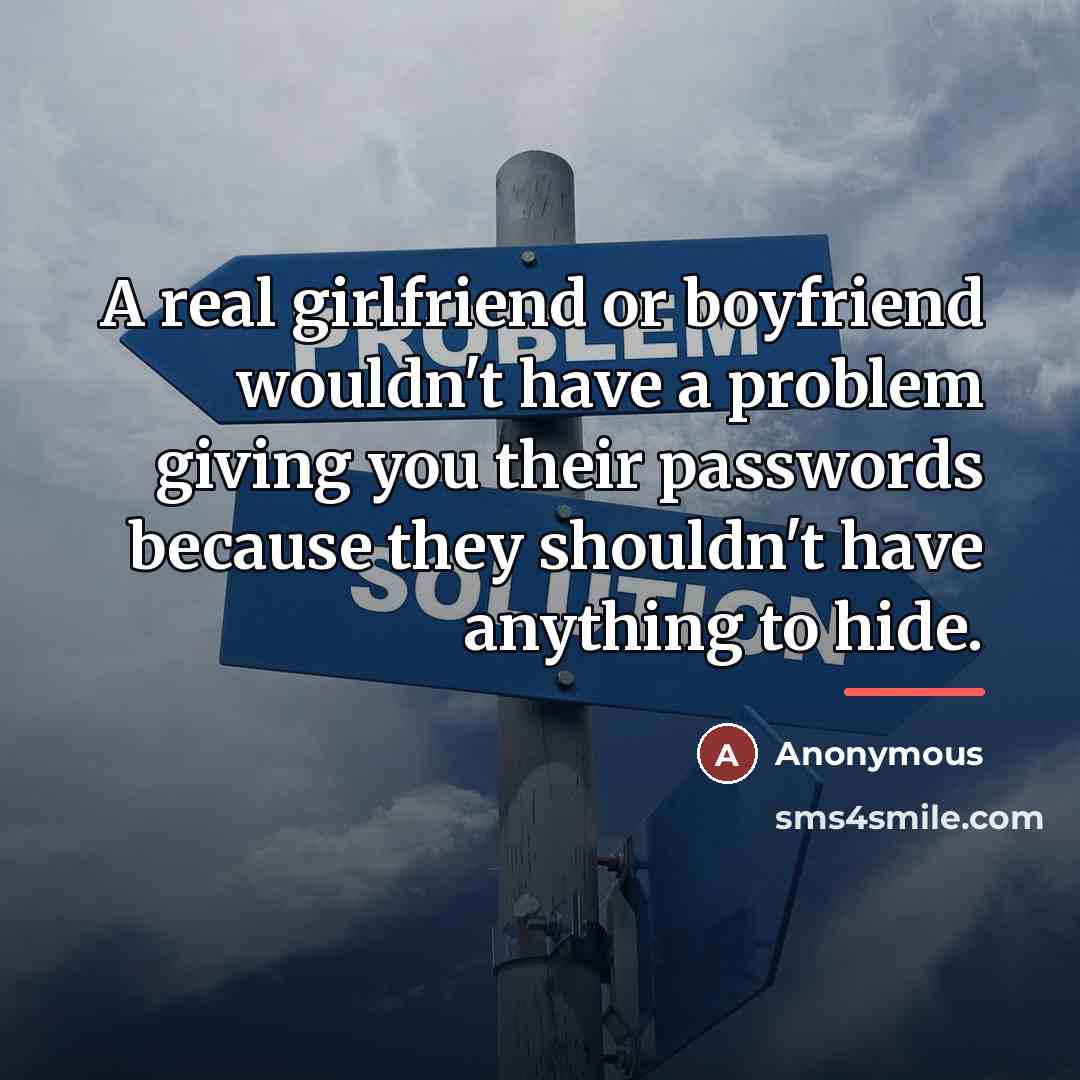 “A real girlfriend or boyfriend wouldn't have a problem giving…” quote by Anonymous