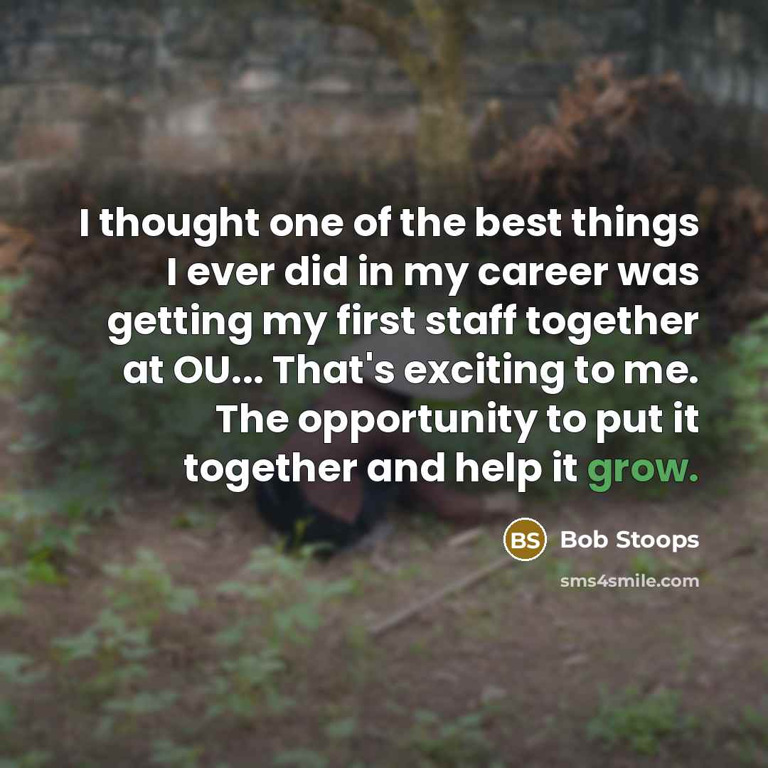 “I thought one of the best things I ever did…” quote by Bob Stoops
