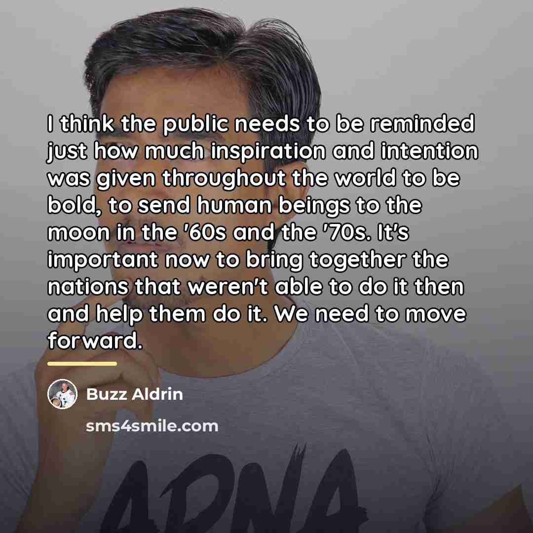 “I think the public needs to be reminded just how…” quote by Buzz Aldrin
