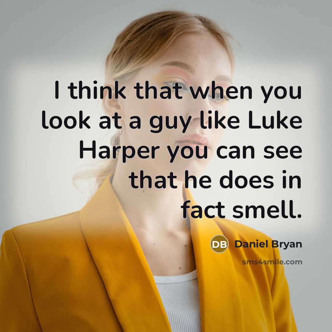 “I think that when you look at a guy like…” quote by Daniel Bryan