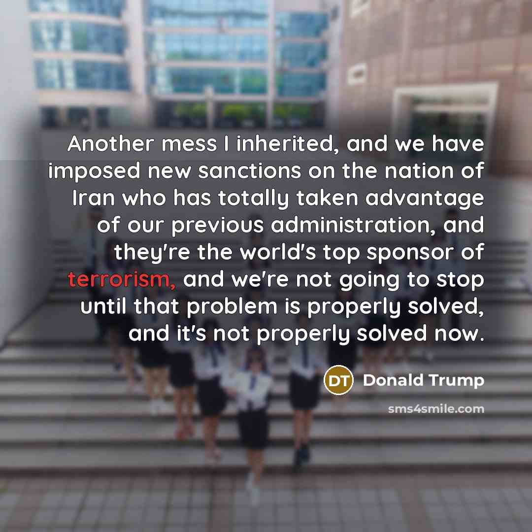 “Another mess I inherited, and we have imposed new sanctions…” quote by Donald Trump