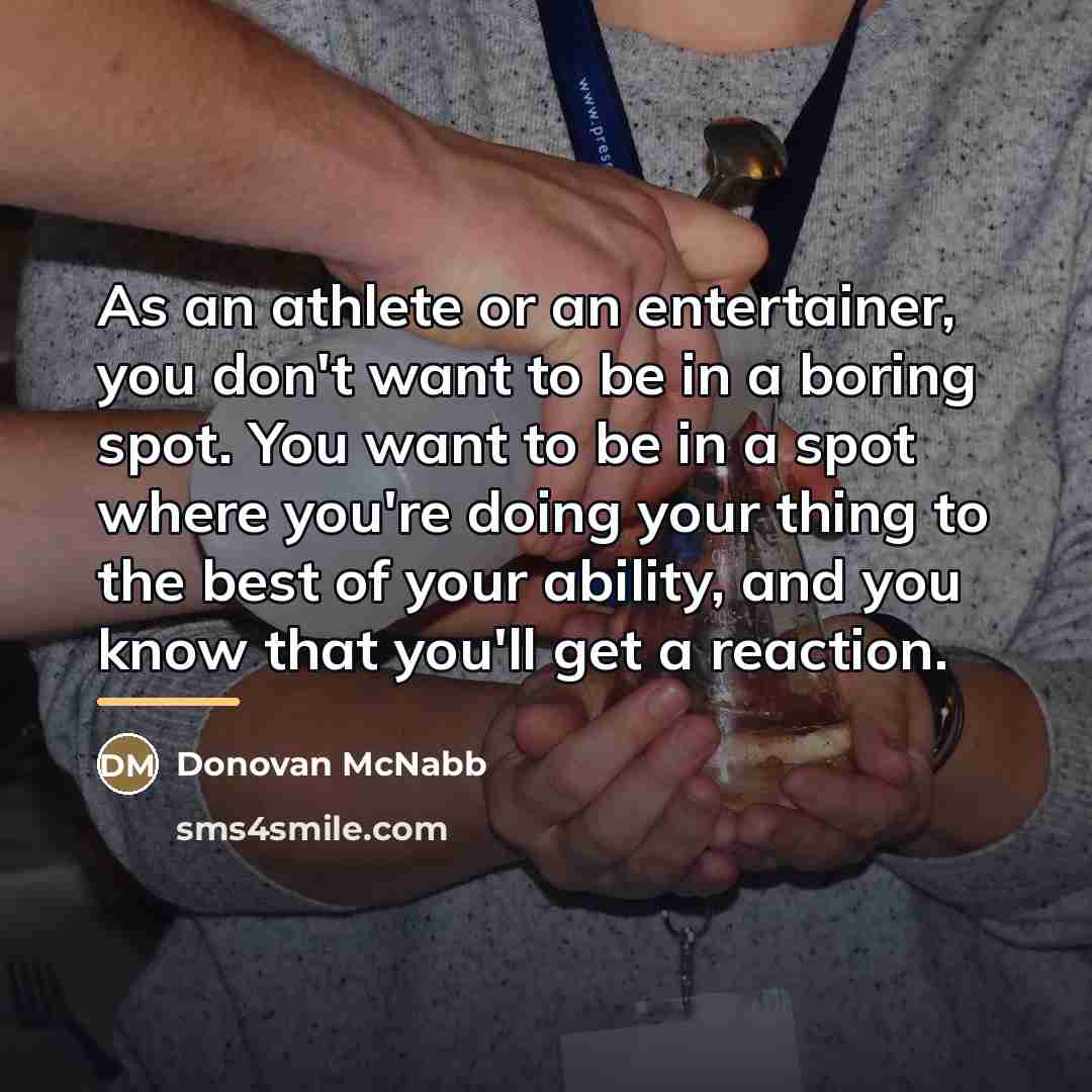 “As an athlete or an entertainer, you don't want to…” quote by Donovan McNabb