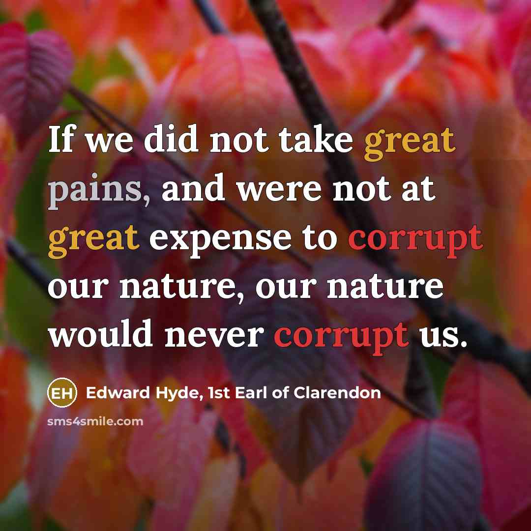 “If we did not take great pains, and were not…” quote by Edward Hyde, 1st Earl of Clarendon