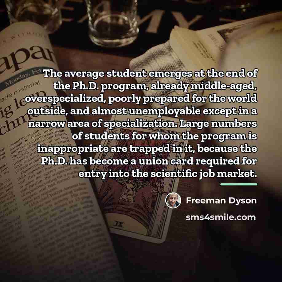“The average student emerges at the end of the Ph.D.…” quote by Freeman Dyson