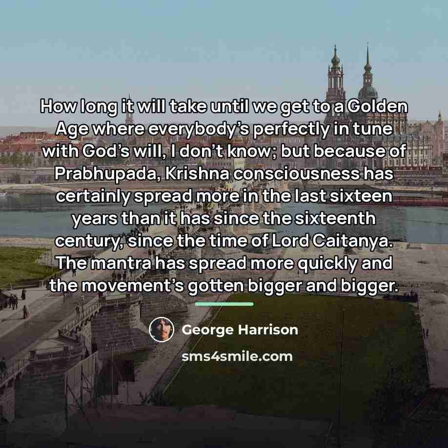 “How long it will take until we get to a…” quote by George Harrison