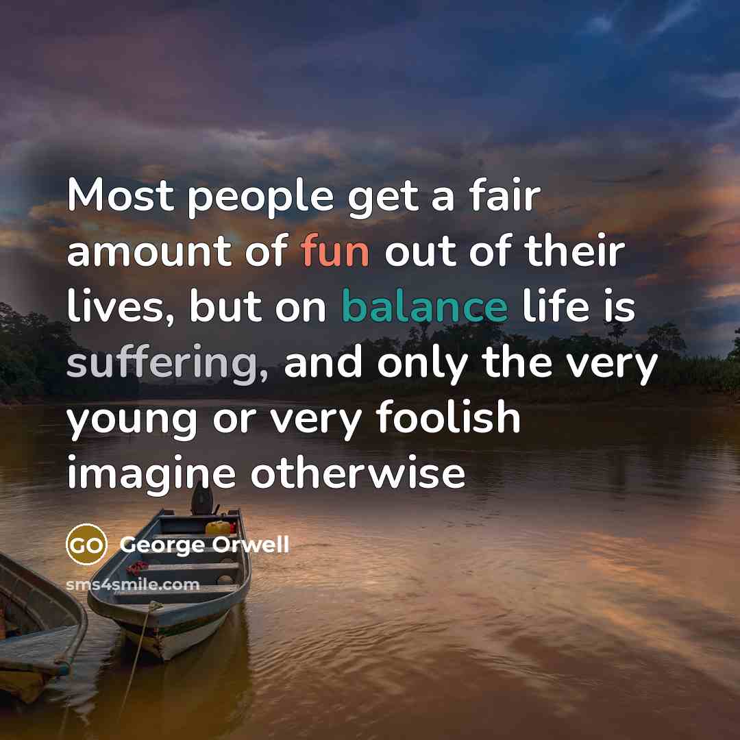 “Most people get a fair amount of fun out of…” quote by George Orwell