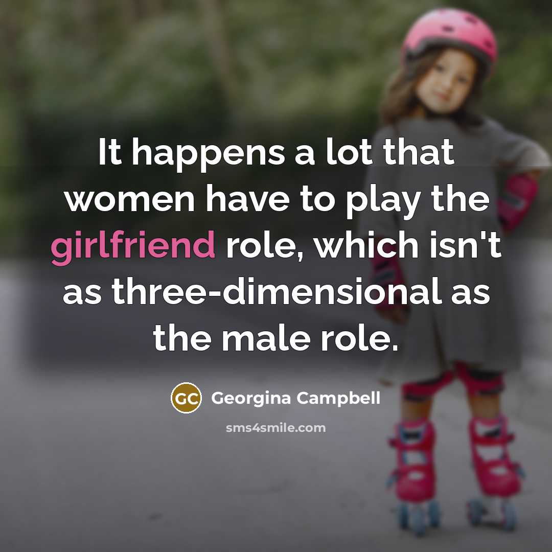 “It happens a lot that women have to play the…” quote by Georgina Campbell