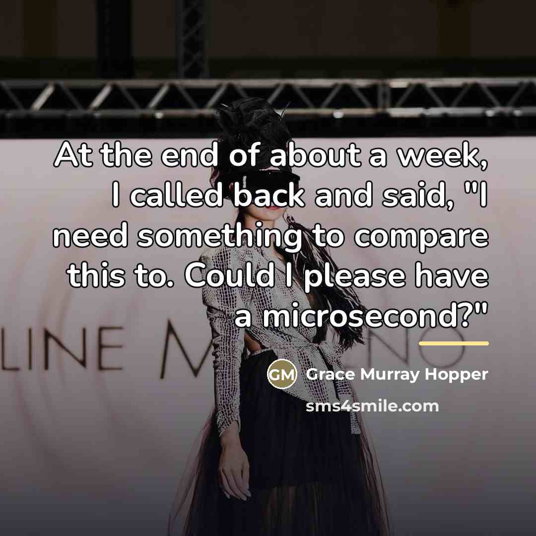 “At the end of about a week, I called back…” quote by Grace Murray Hopper