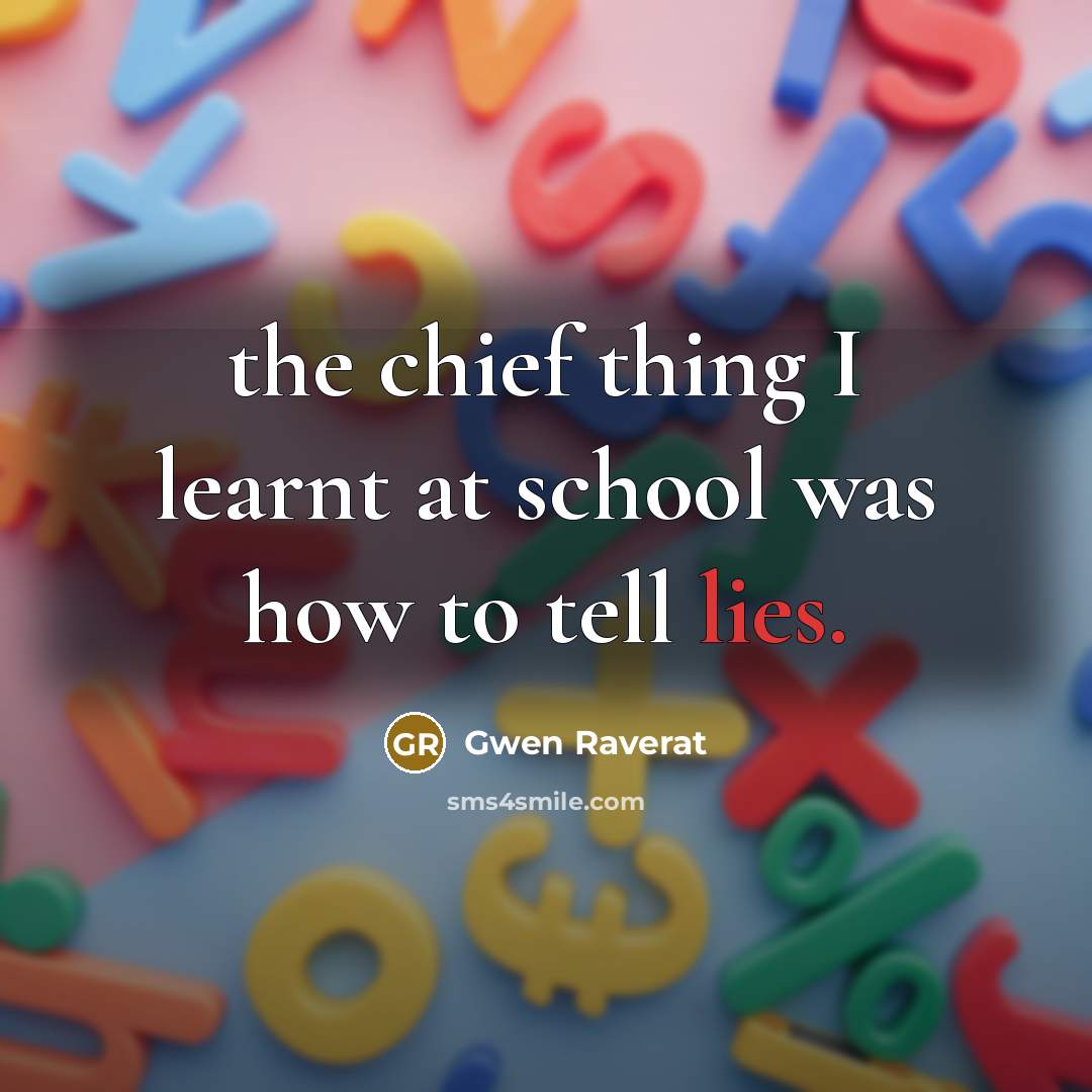 “the chief thing I learnt at school was how to…” quote by Gwen Raverat
