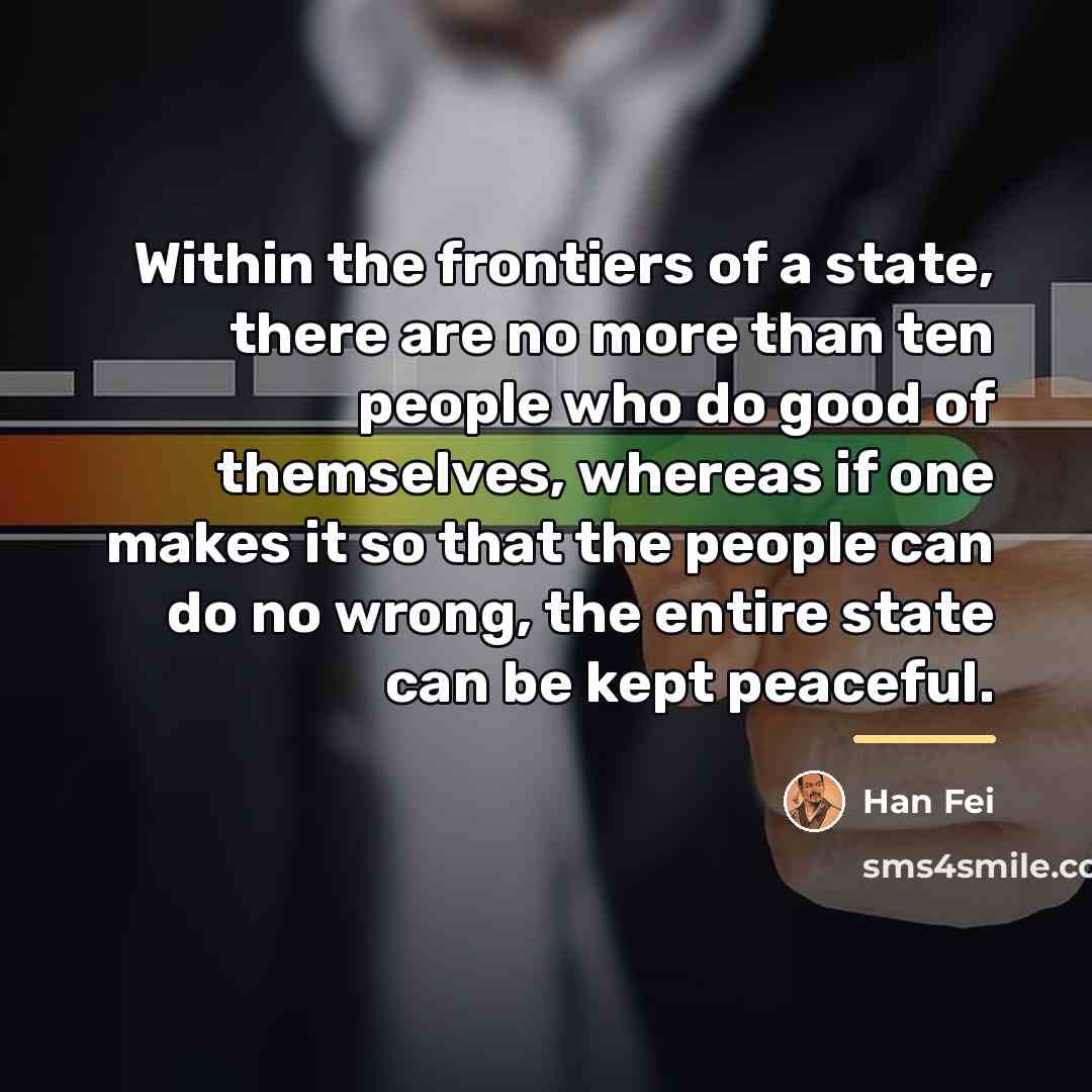 “Within the frontiers of a state, there are no more…” quote by Han Fei