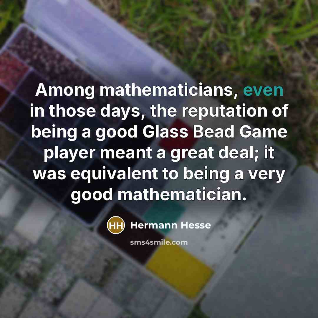 “Among mathematicians, even in those days, the reputation of being…” quote by Hermann Hesse