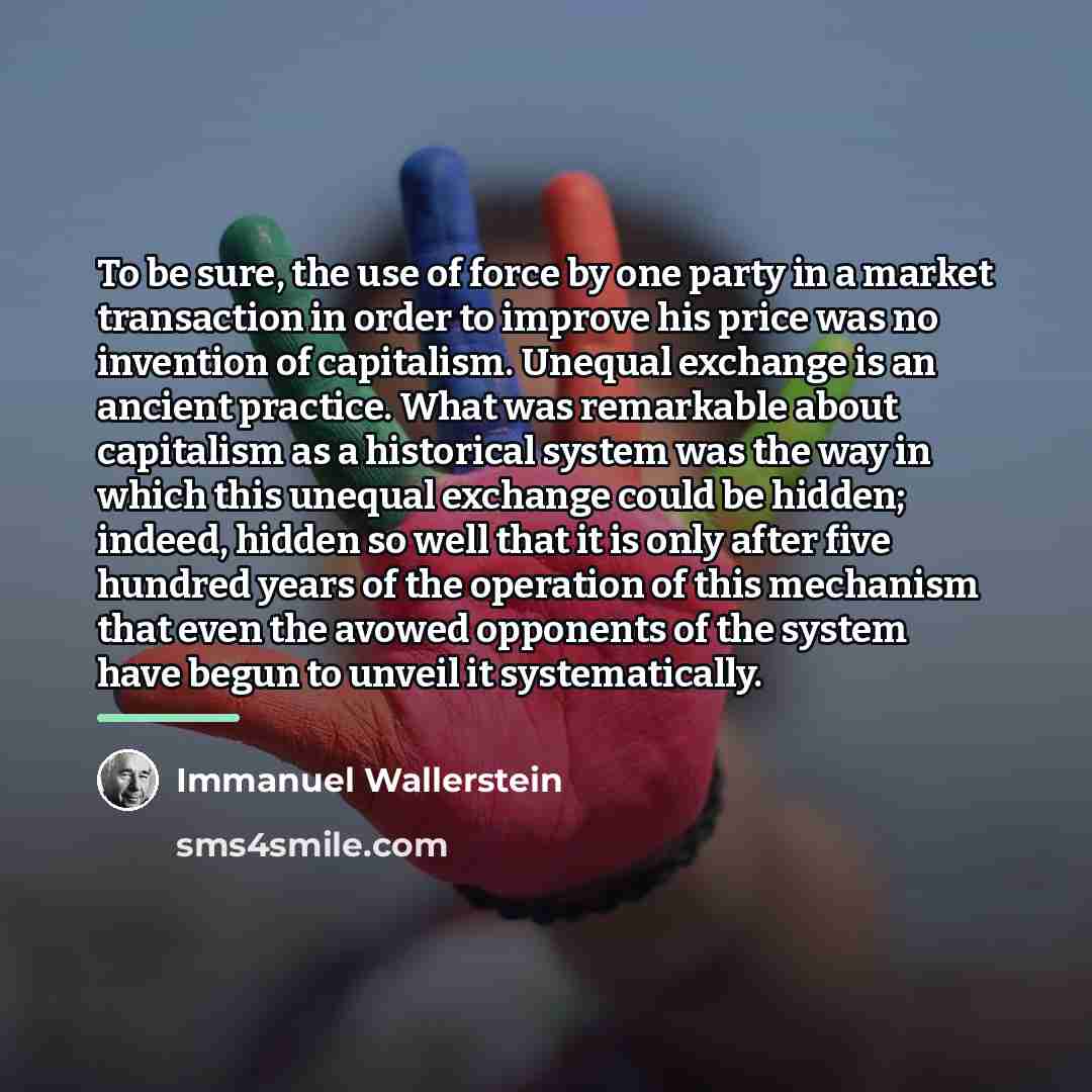 “To be sure, the use of force by one party…” quote by Immanuel Wallerstein