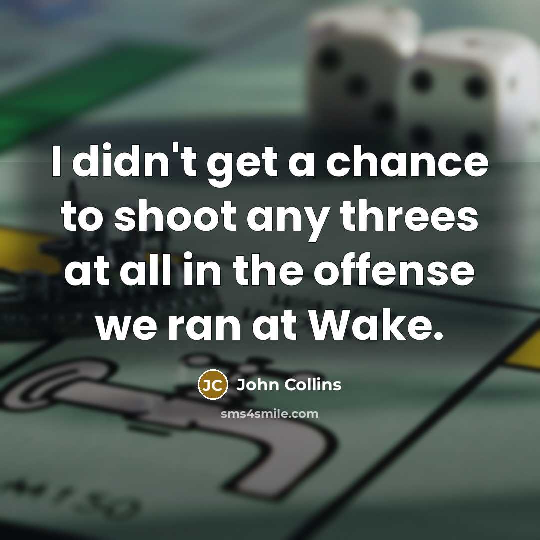 “I didn't get a chance to shoot any threes at…” quote by John Collins