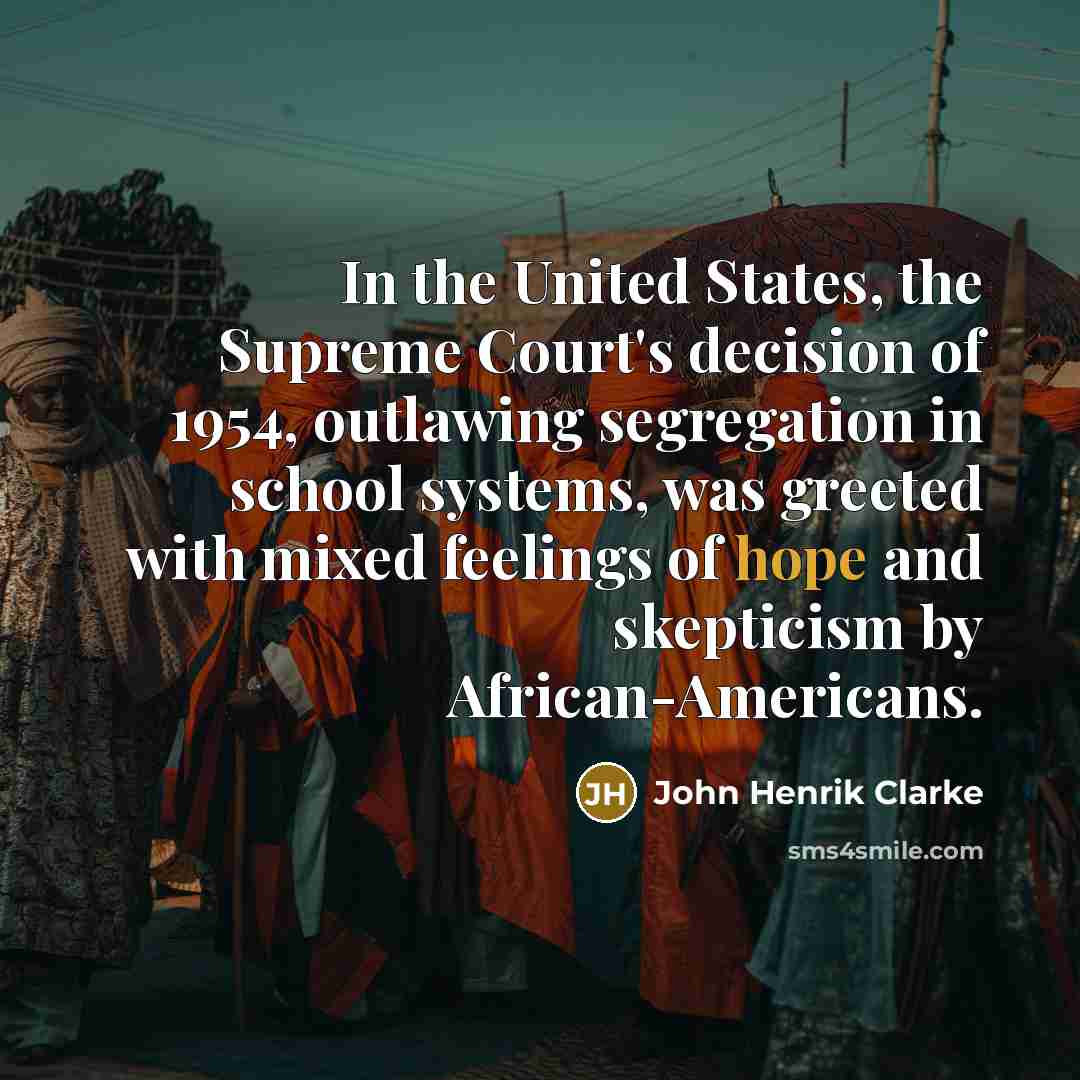 “In the United States, the Supreme Court's decision of 1954,…” quote by John Henrik Clarke
