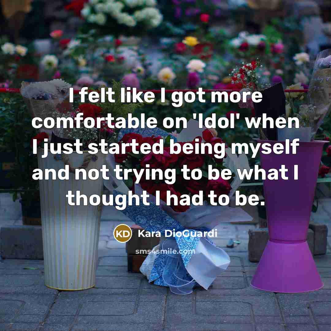 “I felt like I got more comfortable on 'Idol' when…” quote by Kara DioGuardi