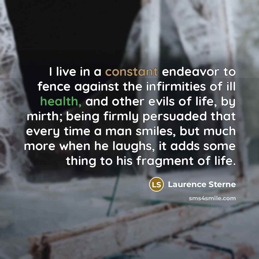 “I live in a constant endeavor to fence against the…” quote by Laurence Sterne