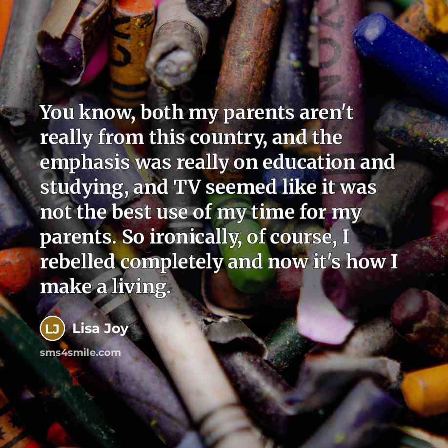 “You know, both my parents aren't really from this country,…” quote by Lisa Joy