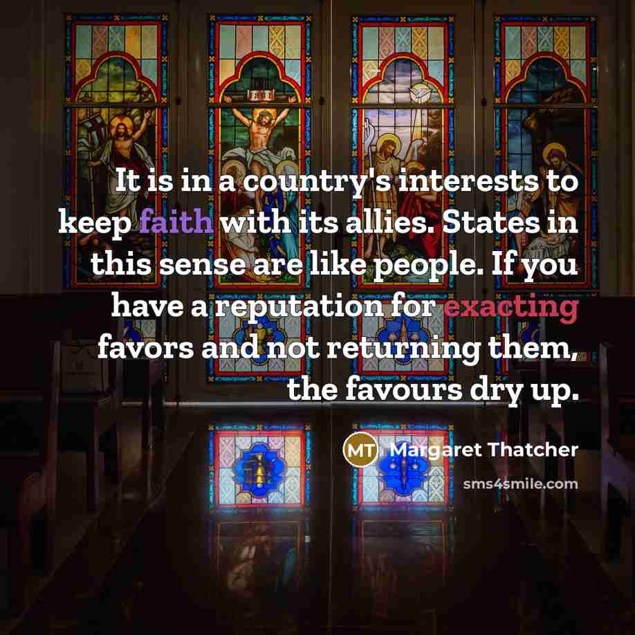“It is in a country's interests to keep faith with…” quote by Margaret Thatcher