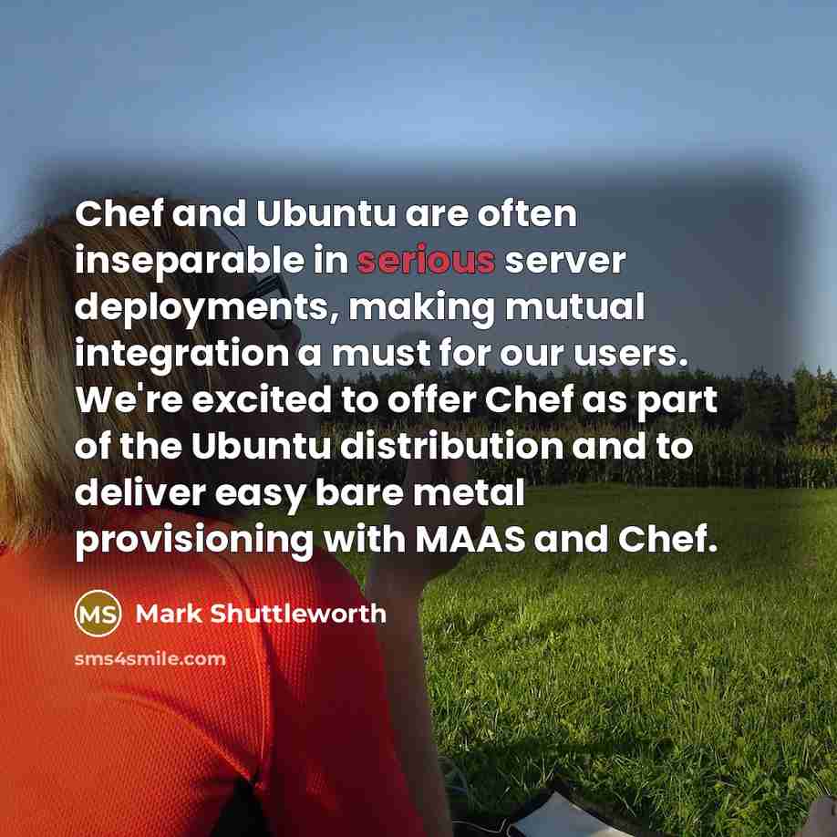 “Chef and Ubuntu are often inseparable in serious server deployments,…” quote by Mark Shuttleworth
